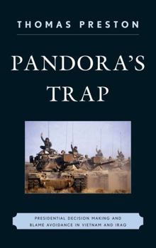 Hardcover Pandora's Trap: Presidential Decision Making and Blame Avoidance in Vietnam and Iraq Book