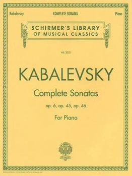 Dmitri Kabalevsky - Complete Sonatas for Piano: Sonata No. 1, Op. 6; Sonata No. 2, Op. 45; Sonata No. 3, Op. 46
