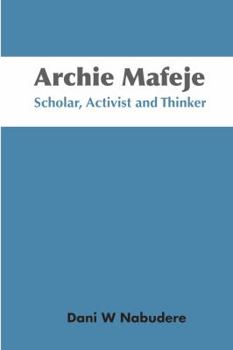 Paperback Archie Mafeje. Scholar, Activist and Thinker Book