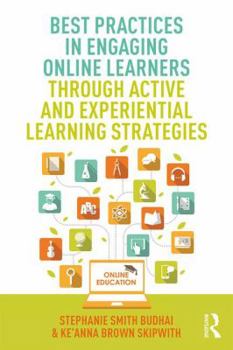 Paperback Best Practices in Engaging Online Learners Through Active and Experiential Learning Strategies Book