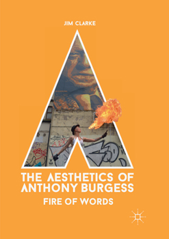Paperback The Aesthetics of Anthony Burgess: Fire of Words Book