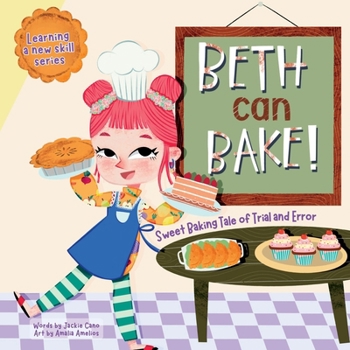 Paperback Beth can Bake!: Sweet baking tale of trial and error Book