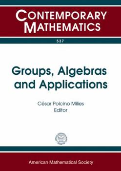 Groups, Algebras and Applications: XVIII Latin American Algebra Colloquium, August 3-8, 2009, Sao Pedro, Sp, Brazil