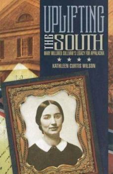 Hardcover Uplifting the South: Mary Mildred Sullivan's Legacy for Appalachia Book