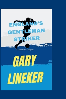 Paperback Gary Lineker: England's Gentleman Striker Book