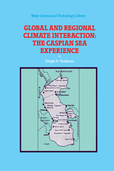 Paperback Global and Regional Climate Interaction: The Caspian Sea Experience Book