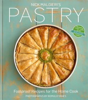 Hardcover Nick Malgieris Pastry: Foolproof Recipes for the Home Cook Book