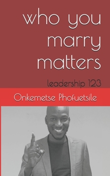 Paperback Who You Marry Matters: Ledership 123 Book