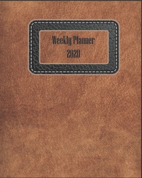 Weekly Planner 2020: 8"x10"