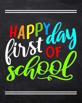 Paperback Happy First Day Of School: Teacher Planner Appreciation Notebook Or Journal Book