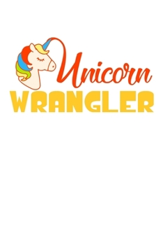 Paperback Unicorn Wrangler: Notebook for school Book