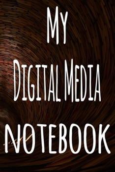 Paperback My Digital Media Notebook: The perfect gift for the student in your life - unique record keeper! Book