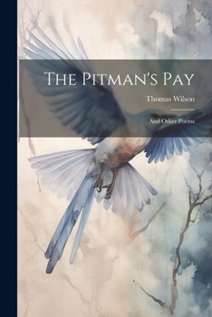 Paperback The Pitman's Pay: And Other Poems Book