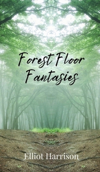 Hardcover Forest Floor Fantasies Book