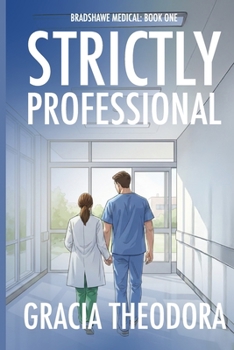 Paperback Strictly Professional: Bradshawe Medical Book One Book
