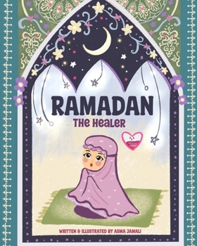 Paperback Ramadan The Healer: A Journey of Rewards and Healing! Book