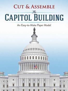 Paperback Cut & Assemble the Capitol Building: An Easy-To-Make Paper Model Book
