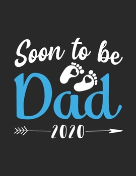 Paperback Soon To Be Dad 2020: Pregnancy Planner And Organizer, Diary, Notebook Mother And Child Book