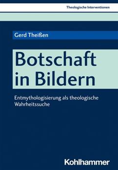 Paperback Botschaft in Bildern: Entmythologisierung ALS Theologische Wahrheitssuche [German] Book