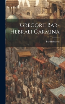 Hardcover Gregorii Bar-hebraei Carmina Book