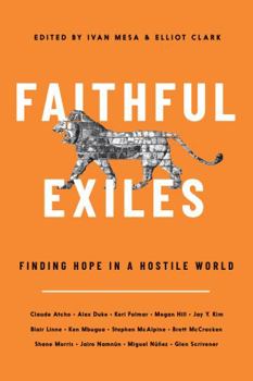 Paperback Faithful Exiles: Finding Hope in a Hostile World (The Gospel Coalition) Book