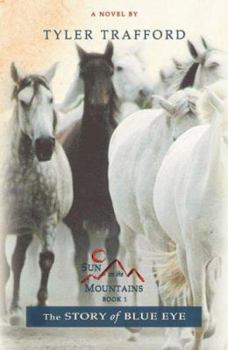 Paperback The Story of Blue Eye: Sun on the Mountains, Book 1 Book