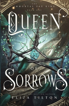 Queen of Sorrows (The Immortal Fae King) - Book #1 of the Immortal Fae King
