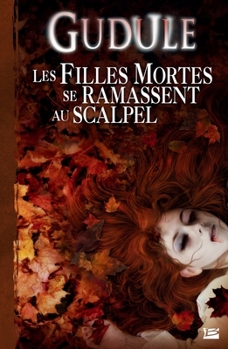 Paperback L'Intégrale des romans fantastiques T02 Les filles mortes se ramassent au scalpel [French] Book