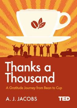 Thanks A Thousand: A Gratitude Journey - Book  of the TED Books