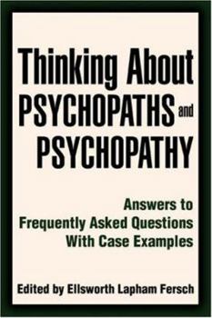 Paperback Thinking About Psychopaths and Psychopathy: Answers to Frequently Asked Questions With Case Examples Book