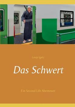 Paperback Das Schwert: Ein Second Life Abenteuer [German] Book