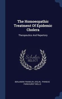 Hardcover The Homoeopathic Treatment Of Epidemic Cholera: Therapeutics And Repertory Book