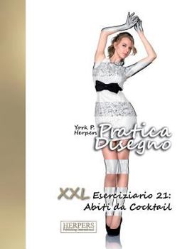 Paperback Pratica Disegno - XXL Eserciziario 21: Abiti da cocktail [Italian] Book