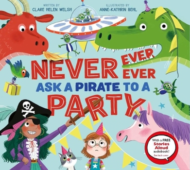 Hardcover Never, Ever, Ever Ask a Pirate to a Party Book