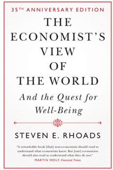 Hardcover The Economist's View of the World: And the Quest for Well-Being Book