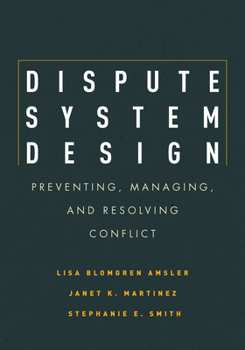 Hardcover Dispute System Design: Preventing, Managing, and Resolving Conflict Book