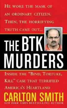 Mass Market Paperback The Btk Murders: Inside the "Bind Torture Kill" Case That Terrified America's Heartland Book