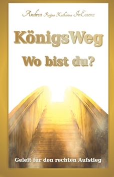 Paperback KönigsWeg - Wo bist du?: Geleit für den rechten Aufstieg [German] Book