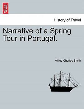 Paperback Narrative of a Spring Tour in Portugal. Book