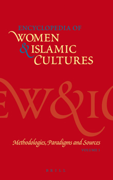Hardcover Encyclopedia of Women & Islamic Cultures, Volume 1: Methodologies, Paradigms and Sources Book