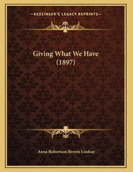 Paperback Giving What We Have (1897) Book
