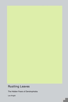 Paperback Rustling Leaves: The Hidden Fears of Dendrophobia Book