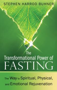 Paperback The Transformational Power of Fasting: The Way to Spiritual, Physical, and Emotional Rejuvenation Book
