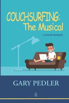 Paperback Couchsurfing: THE MUSICAL: A travel memoir Book