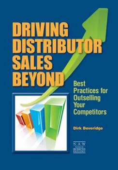 Paperback Driving Distributor Sales Beyond : Best Practices for Outselling Your Competitors Book