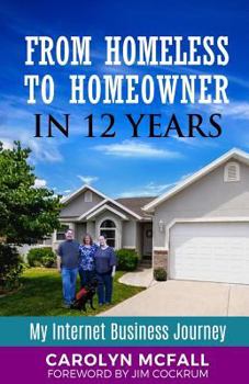 Paperback From Homeless to Homeowner in 12 Years: My Internet Business Journey Book