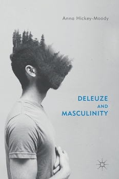 Hardcover Deleuze and Masculinity Book