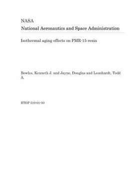 Paperback Isothermal Aging Effects on Pmr-15 Resin Book