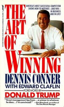 Mass Market Paperback The Art of Winning: America's Most Successful Competitor Shows How to Motivate-And Win-In Business and in Life! Book