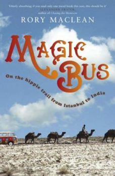 Hardcover Magic Bus: On the Hippie Trail from Istanbul to India Book